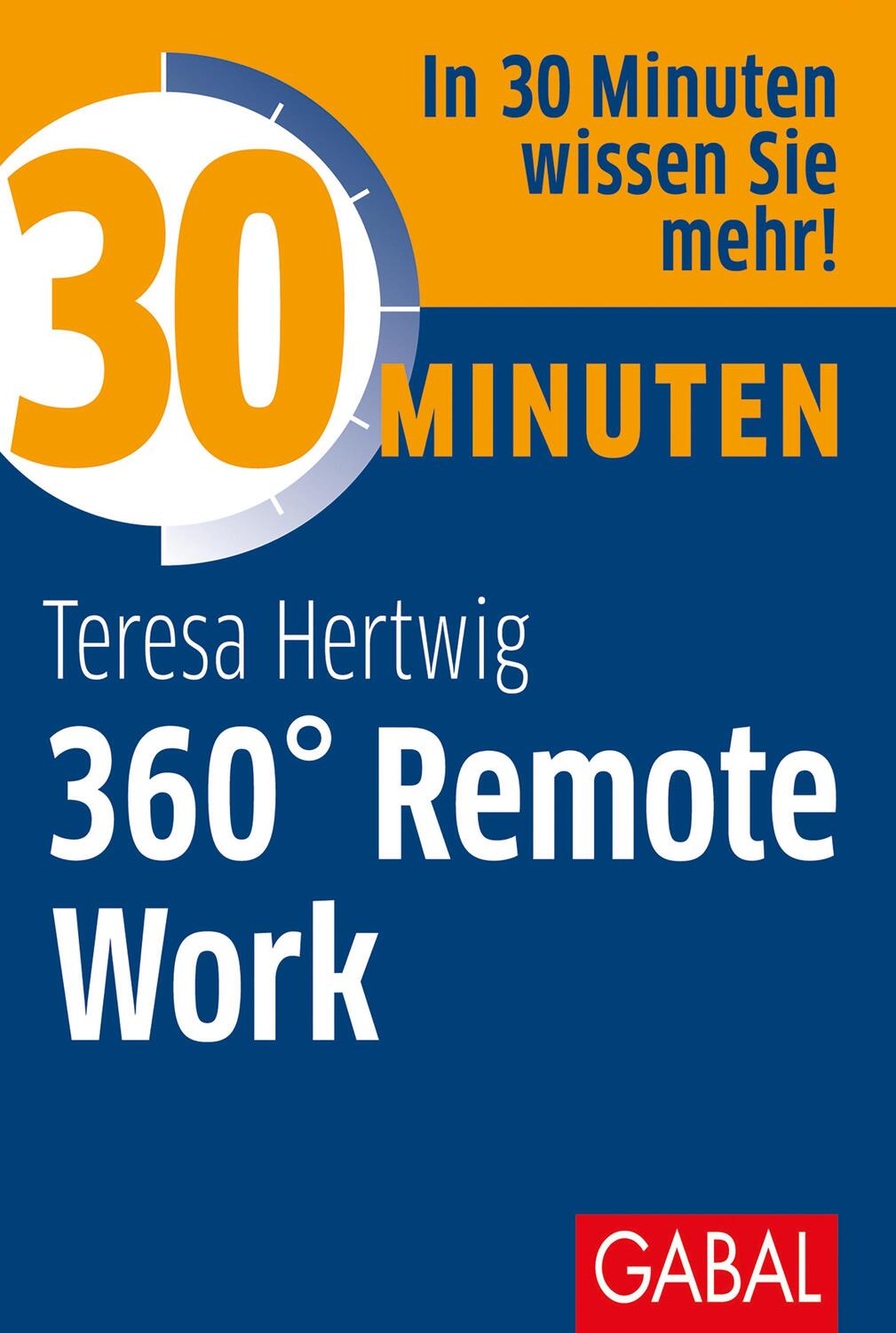 Cover: 9783967390568 | 30 Minuten 360° Remote Work | Teresa Hertwig | Taschenbuch | 96 S.