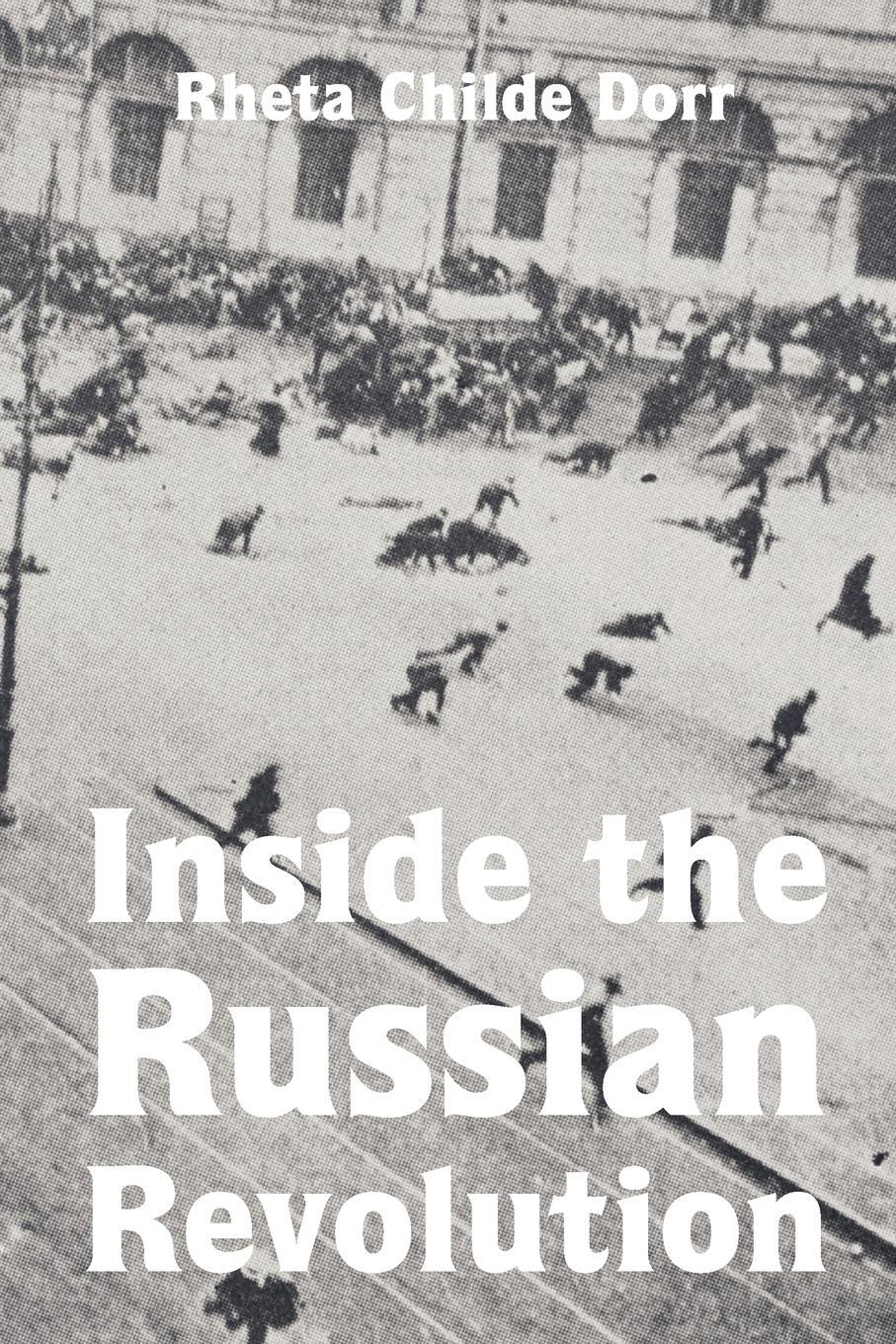 Cover: 9781471608377 | Inside the Russian Revolution | Rheta Childe Dorr | Taschenbuch | 2022