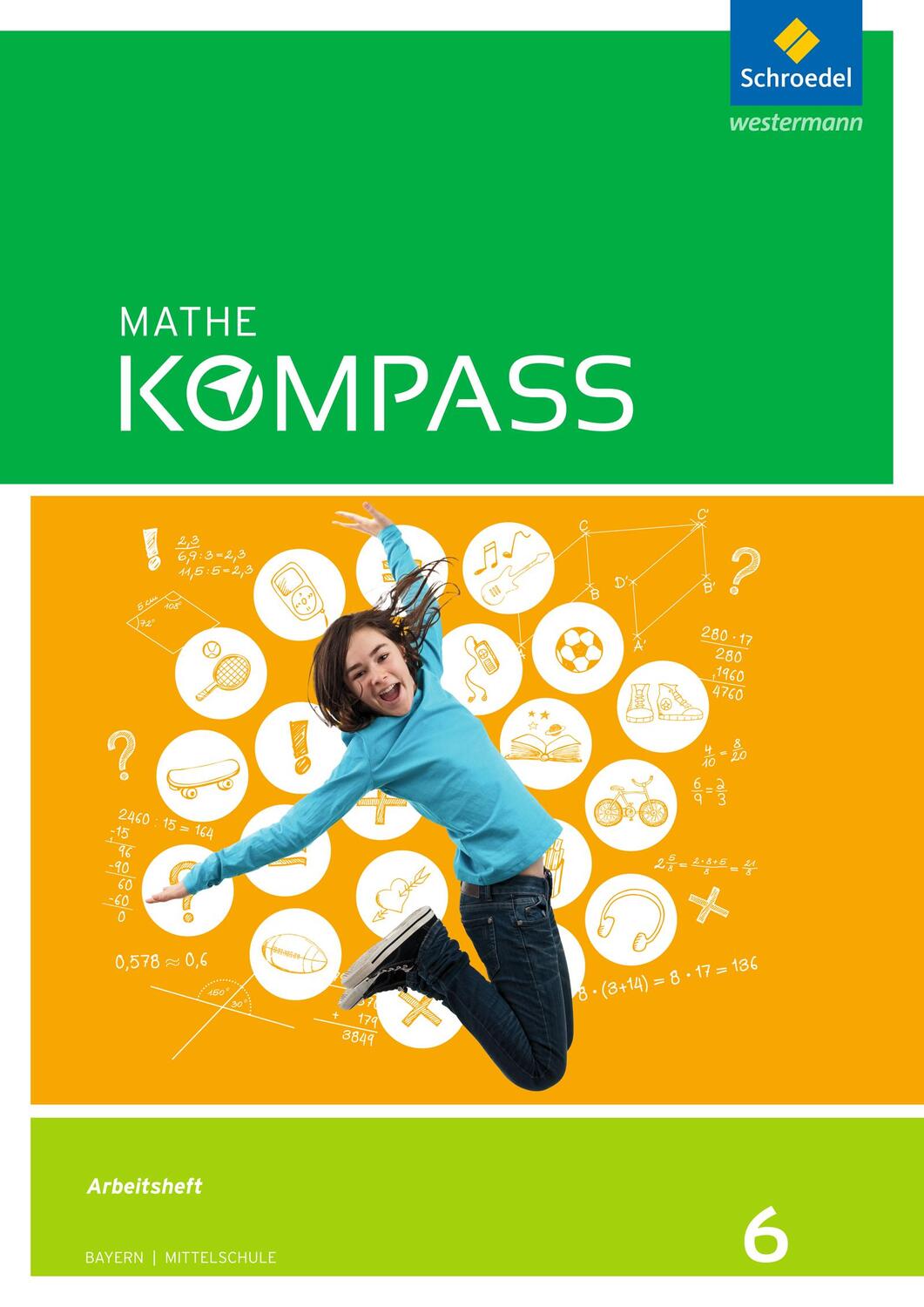 Cover: 9783507868342 | Mathe Kompass 6. Arbeitsheft mit Lösungen. Bayern | Broschüre | 2018