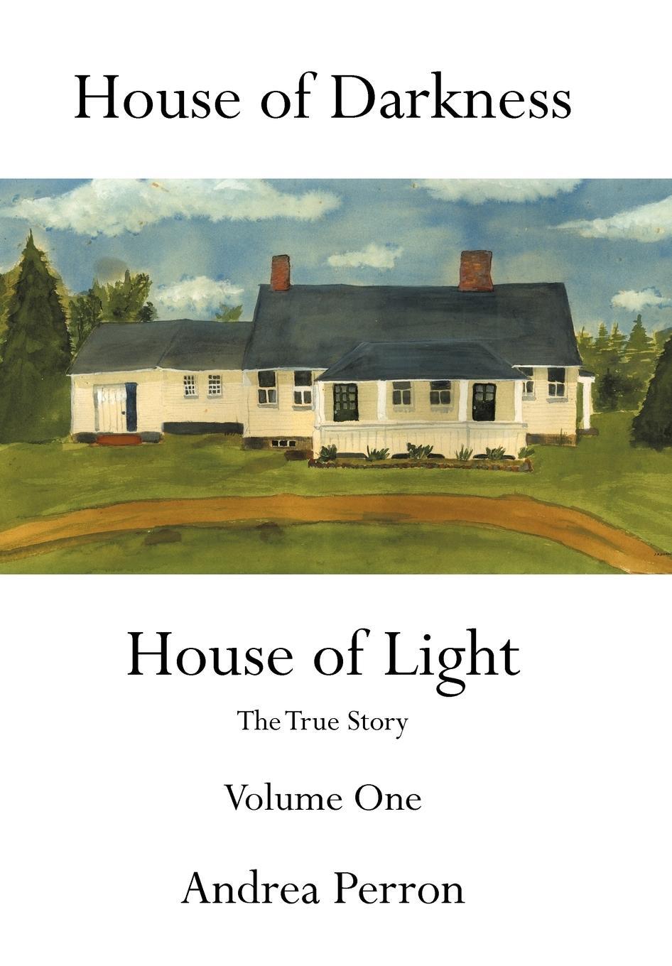 Cover: 9781456747602 | House of Darkness House of Light | The True Story Volume One | Perron