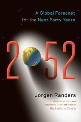 Cover: 9781603584210 | 2052 | A Global Forecast for the Next Forty Years | Jorgen Randers