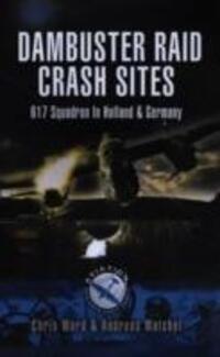 Cover: 9781844155682 | Dambuster Raid Crash Sites: 617 Squadron in Holland and Germany | Buch