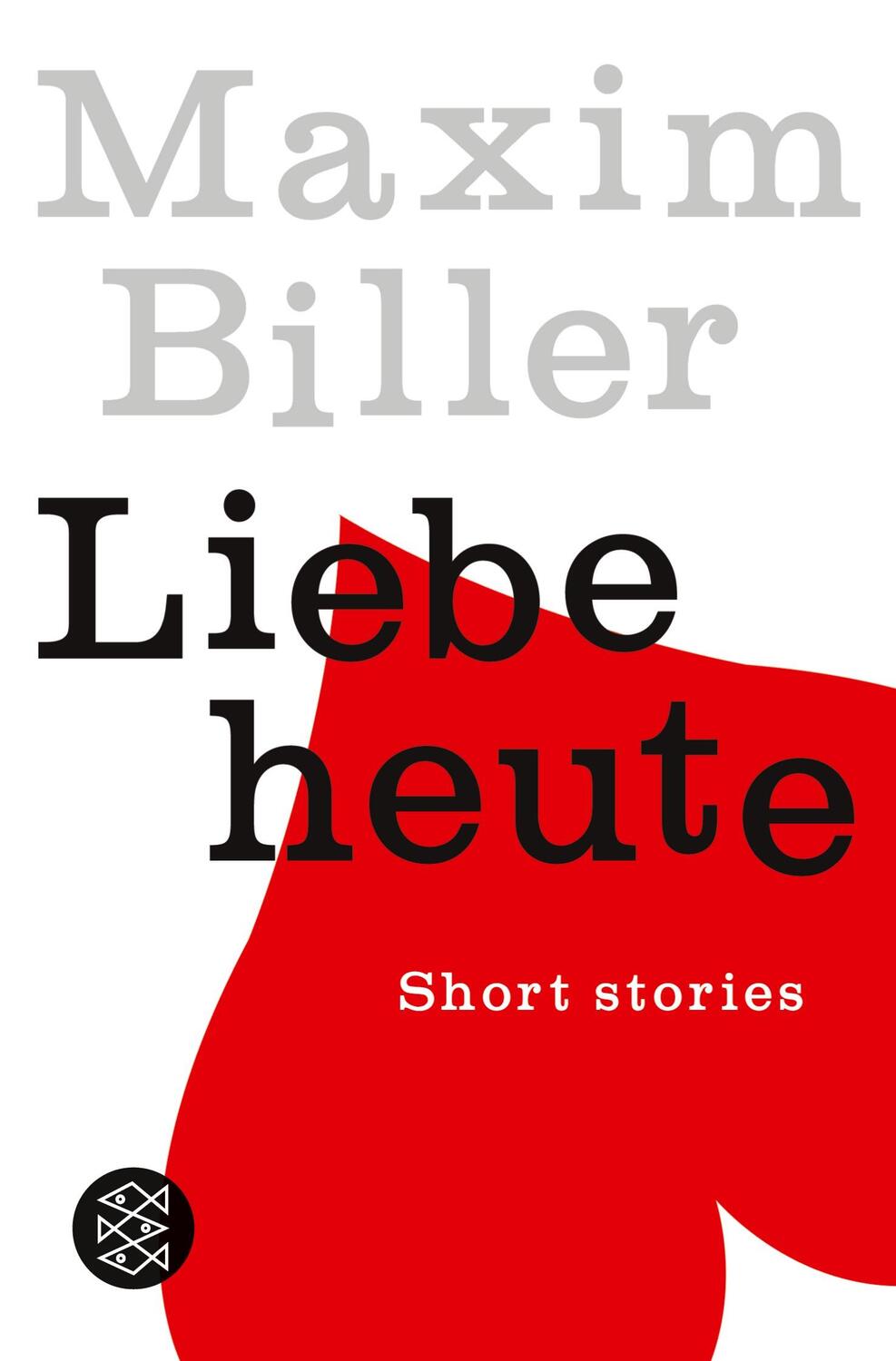 Cover: 9783596172603 | Liebe heute | Short stories | Maxim Biller | Taschenbuch | Paperback