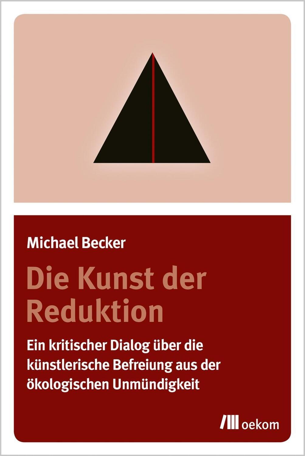 Cover: 9783962381622 | Die Kunst der Reduktion | Michael Becker | Taschenbuch | 288 S. | 2019