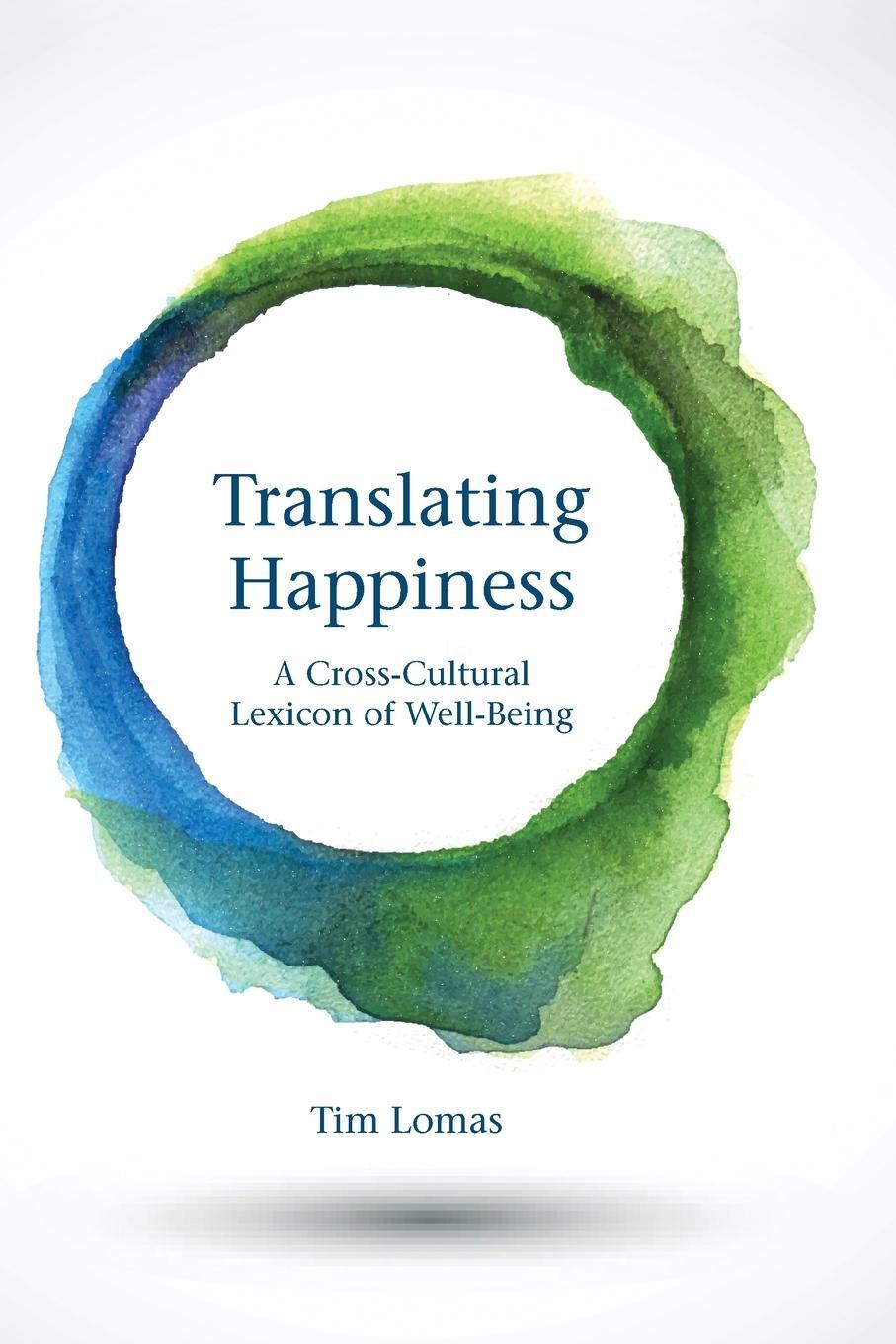 Cover: 9780262537087 | Translating Happiness | A Cross-Cultural Lexicon of Well-Being | Lomas