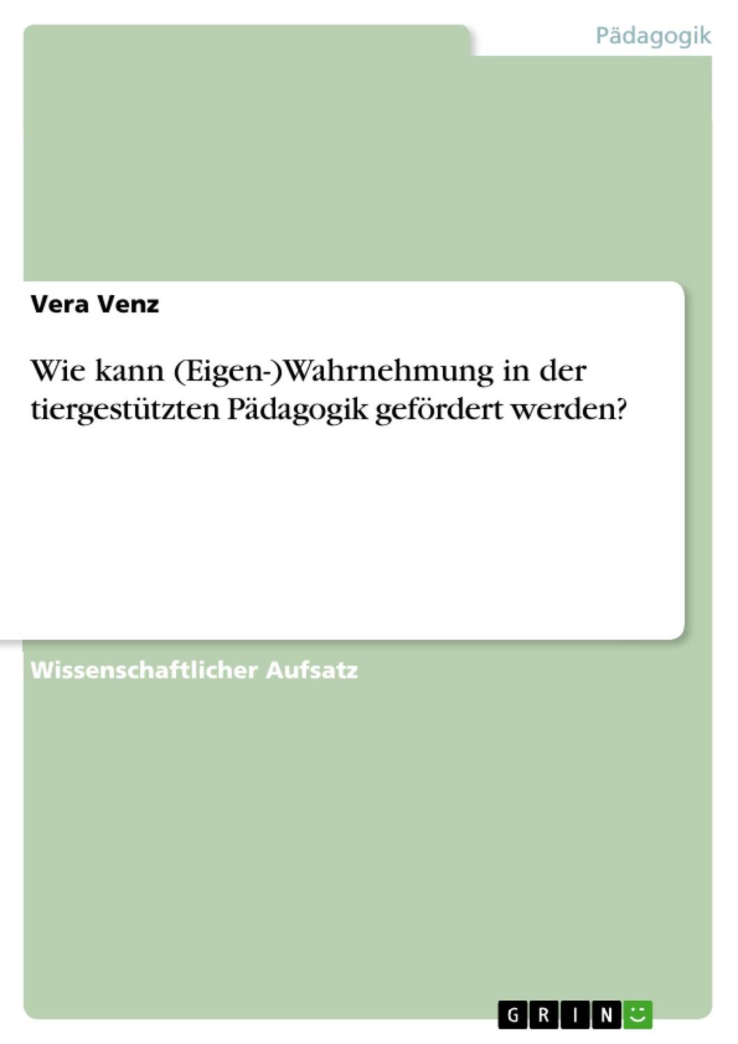 Cover: 9783640958283 | Wie kann (Eigen-)Wahrnehmung in der tiergestützten Pädagogik...