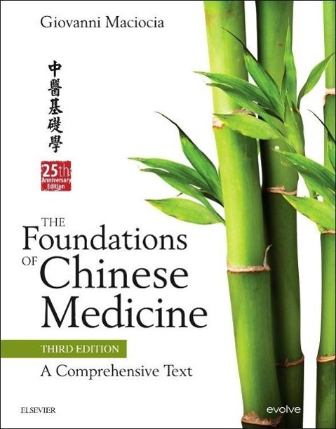 Cover: 9780702052163 | The Foundations of Chinese Medicine | A Comprehensive Text | Maciocia