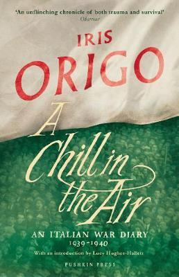 Cover: 9781782273578 | A Chill in the Air | An Italian War Diary 1939-1940 | Iris Origo