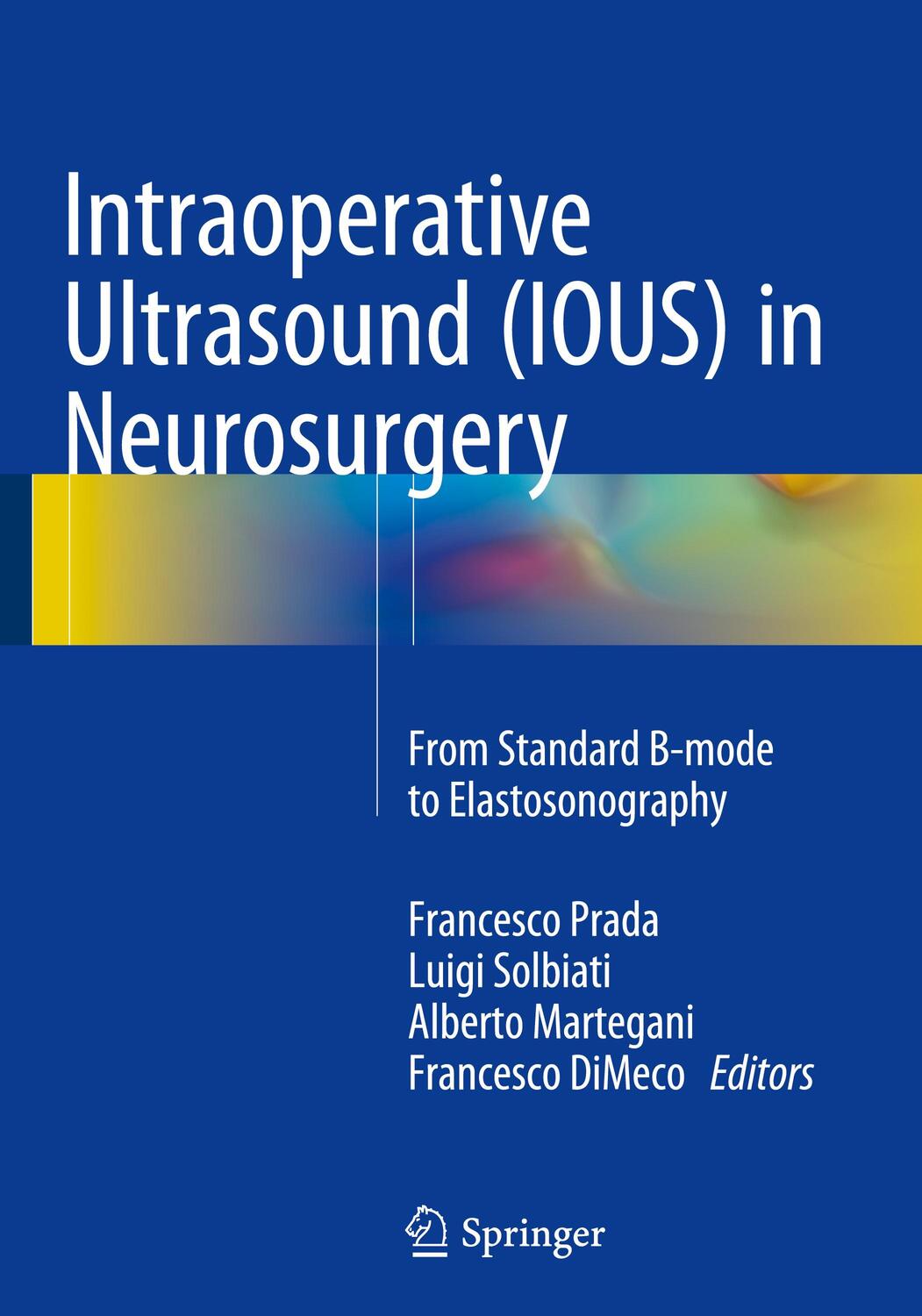 Cover: 9783319252667 | Intraoperative Ultrasound (IOUS) in Neurosurgery | Prada (u. a.) | XXI