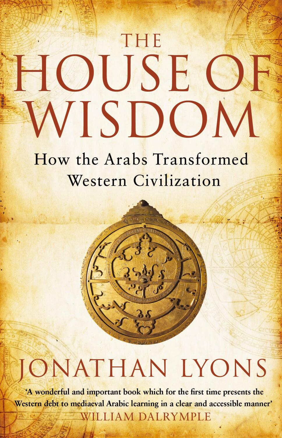 Cover: 9781408801215 | The House of Wisdom | How the Arabs Transformed Western Civilization
