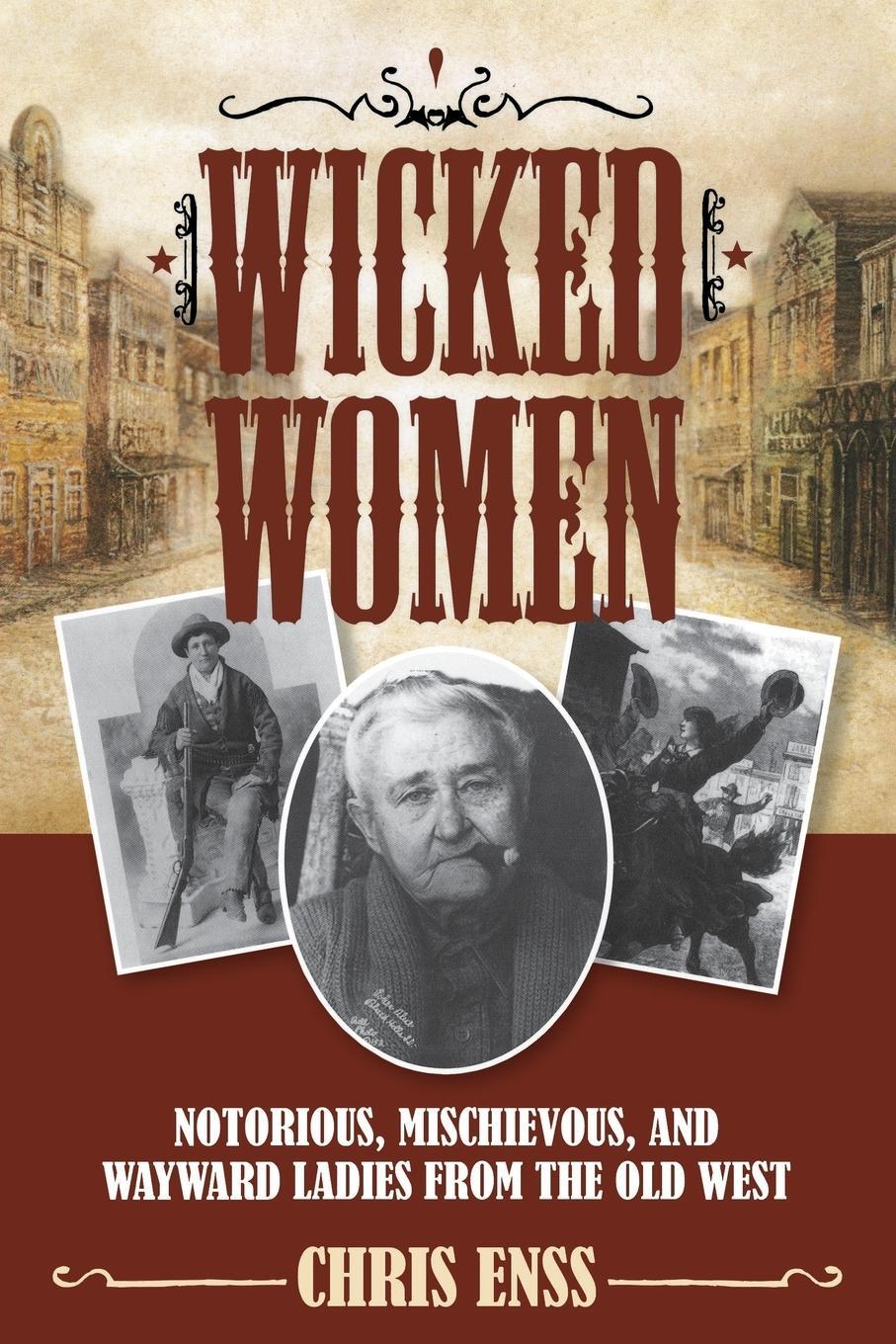 Cover: 9781493008018 | Wicked Women | Chris Enss | Taschenbuch | Paperback | Englisch | 2015