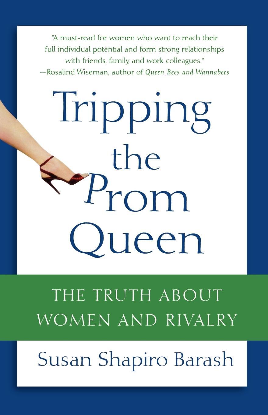 Cover: 9780312334321 | Tripping the Prom Queen | The Truth about Women and Rivalry | Barash