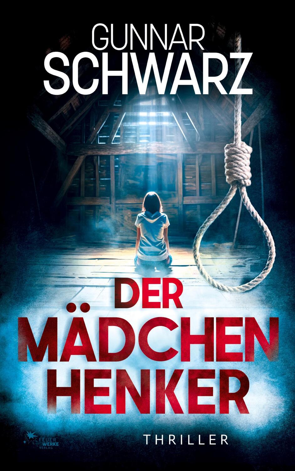 Cover: 9783989540019 | Der Mädchenhenker (Thriller) | Gunnar Schwarz | Taschenbuch | 280 S.