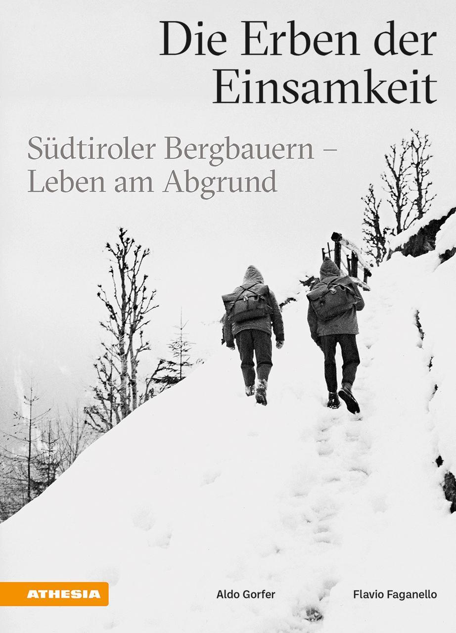 Cover: 9788868396947 | Die Erben der Einsamkeit | Südtiroler Bergbauern - Leben am Abgrund