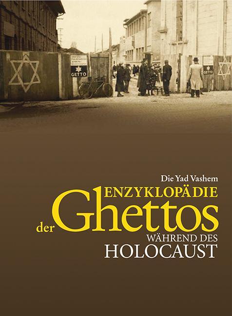 Cover: 9783835313309 | Die Yad Vashem Enzyklopädie der Ghettos während des Holocaust | Buch