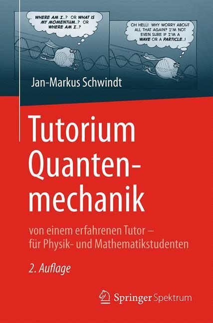 Cover: 9783662493984 | Tutorium Quantenmechanik | Jan-Markus Schwindt | Taschenbuch | XIII