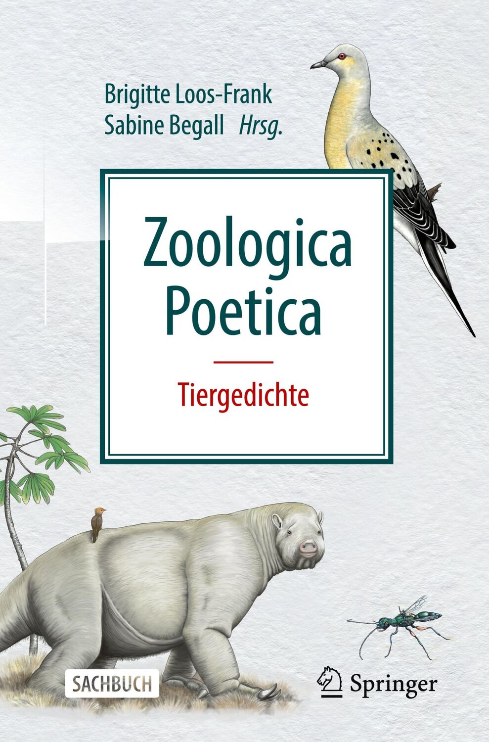 Cover: 9783662615676 | Zoologica Poetica | Tiergedichte | Brigitte Loos-Frank (u. a.) | Buch