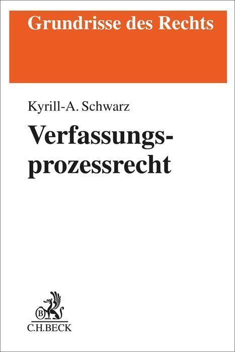 Cover: 9783406779992 | Verfassungsprozessrecht | Kyrill-Alexander Schwarz | Taschenbuch | XIV