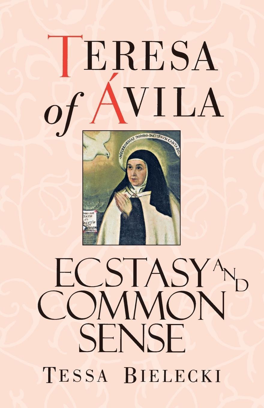 Cover: 9781570621673 | Teresa of Avila | Ecstasy and Common Sense | Bielecki (u. a.) | Buch