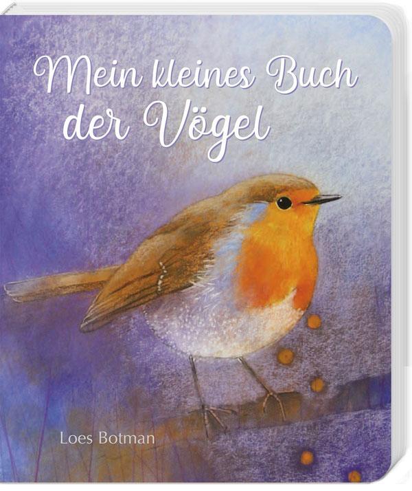 Cover: 9783963040368 | Mein kleines Buch der Vögel | Loes Botman | Buch | 14 S. | Deutsch