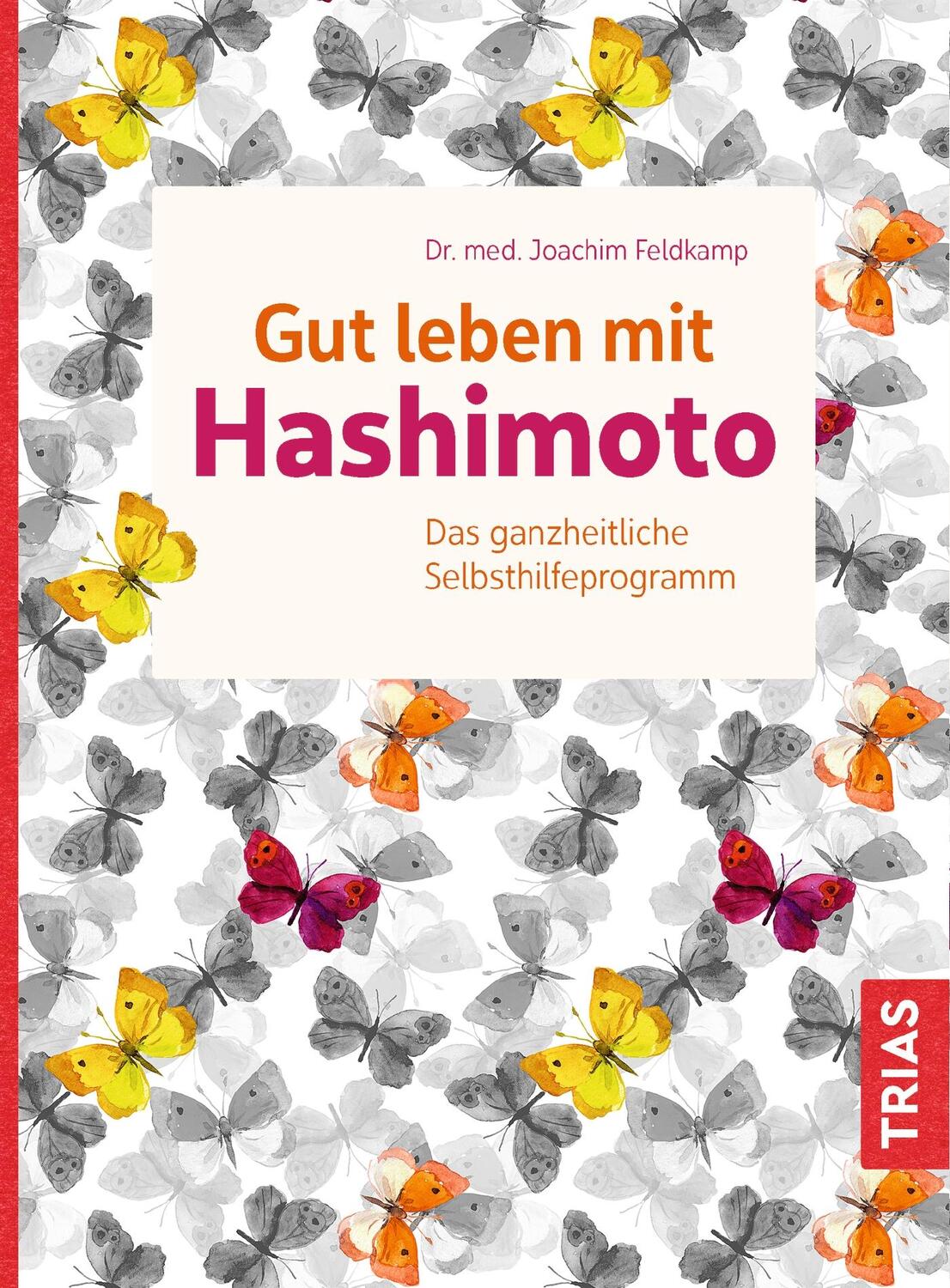 Cover: 9783432104485 | Gut leben mit Hashimoto | Das ganzheitliche Selbsthilfeprogramm | Buch
