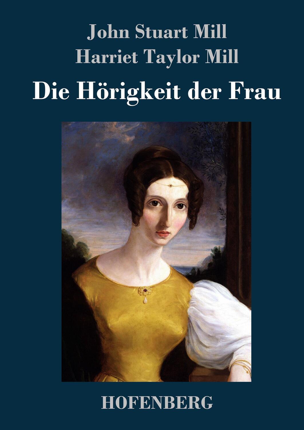 Cover: 9783743715233 | Die Hörigkeit der Frau | John Stuart Mill (u. a.) | Buch | 132 S.