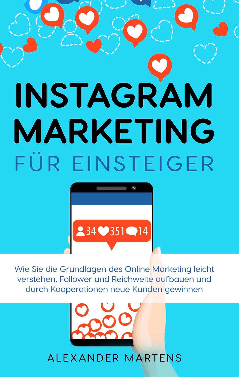 Cover: 9783754339046 | Instagram Marketing für Einsteiger | Alexander Martens | Taschenbuch