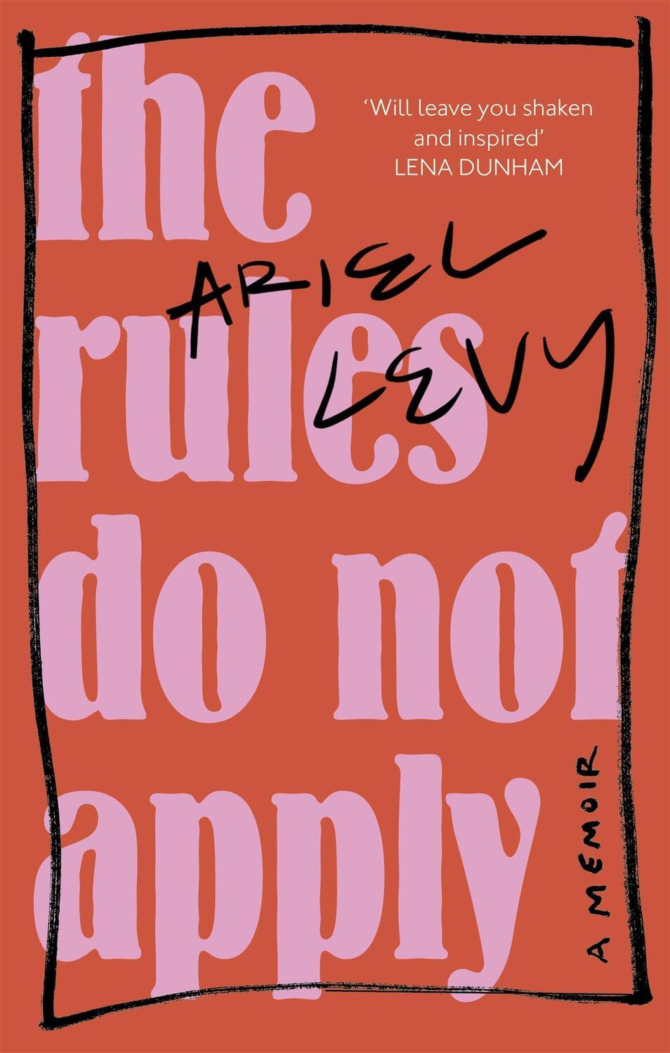 Cover: 9780349005324 | The Rules Do Not Apply | Ariel Levy | Taschenbuch | Englisch | 2018