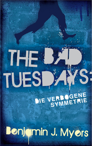 Cover: 9783772525018 | The Bad Tuesdays - Die verbogene Symmetrie | Benjamin J. Myers | Buch