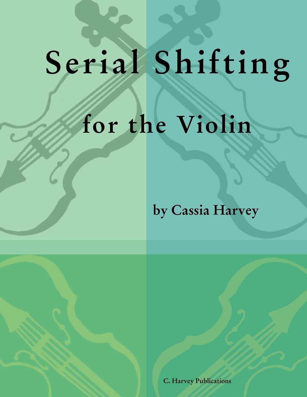 Cover: 9781635230802 | Serial Shifting for the Violin | Cassia Harvey | Taschenbuch | 2018