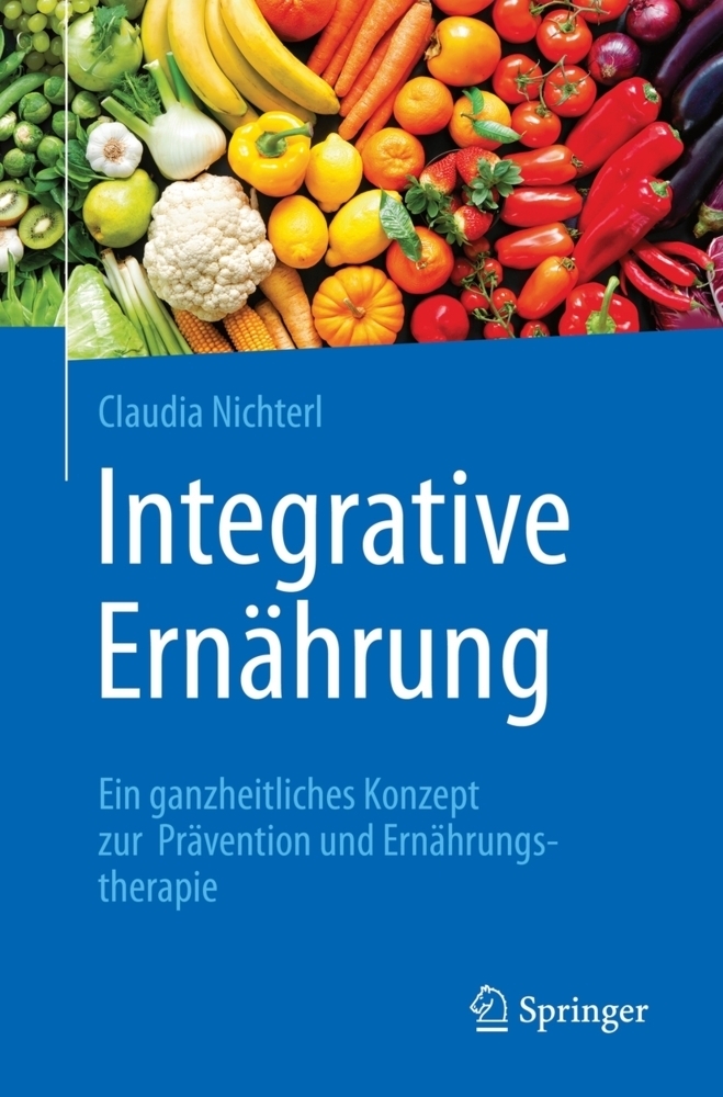 Cover: 9783662624432 | Integrative Ernährung | Claudia Nichterl | Taschenbuch | 2021