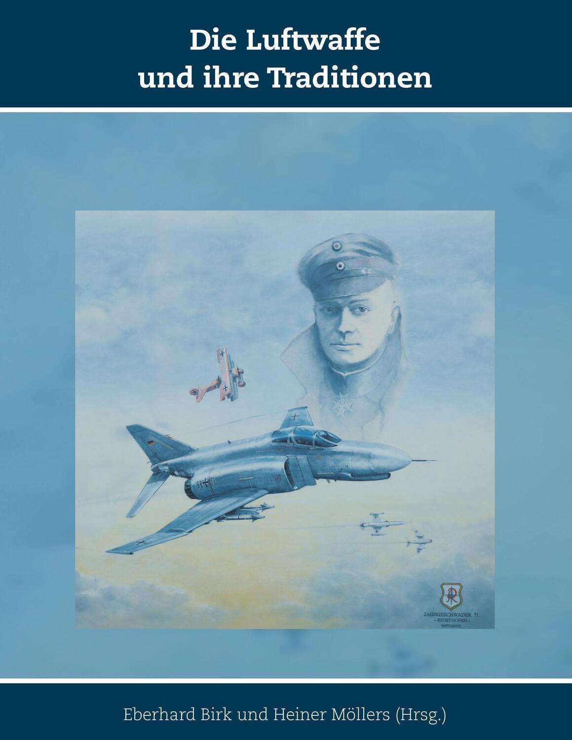Cover: 9783945861974 | Die Luftwaffe und ihre Traditionen | Eberhard Birk (u. a.) | Buch
