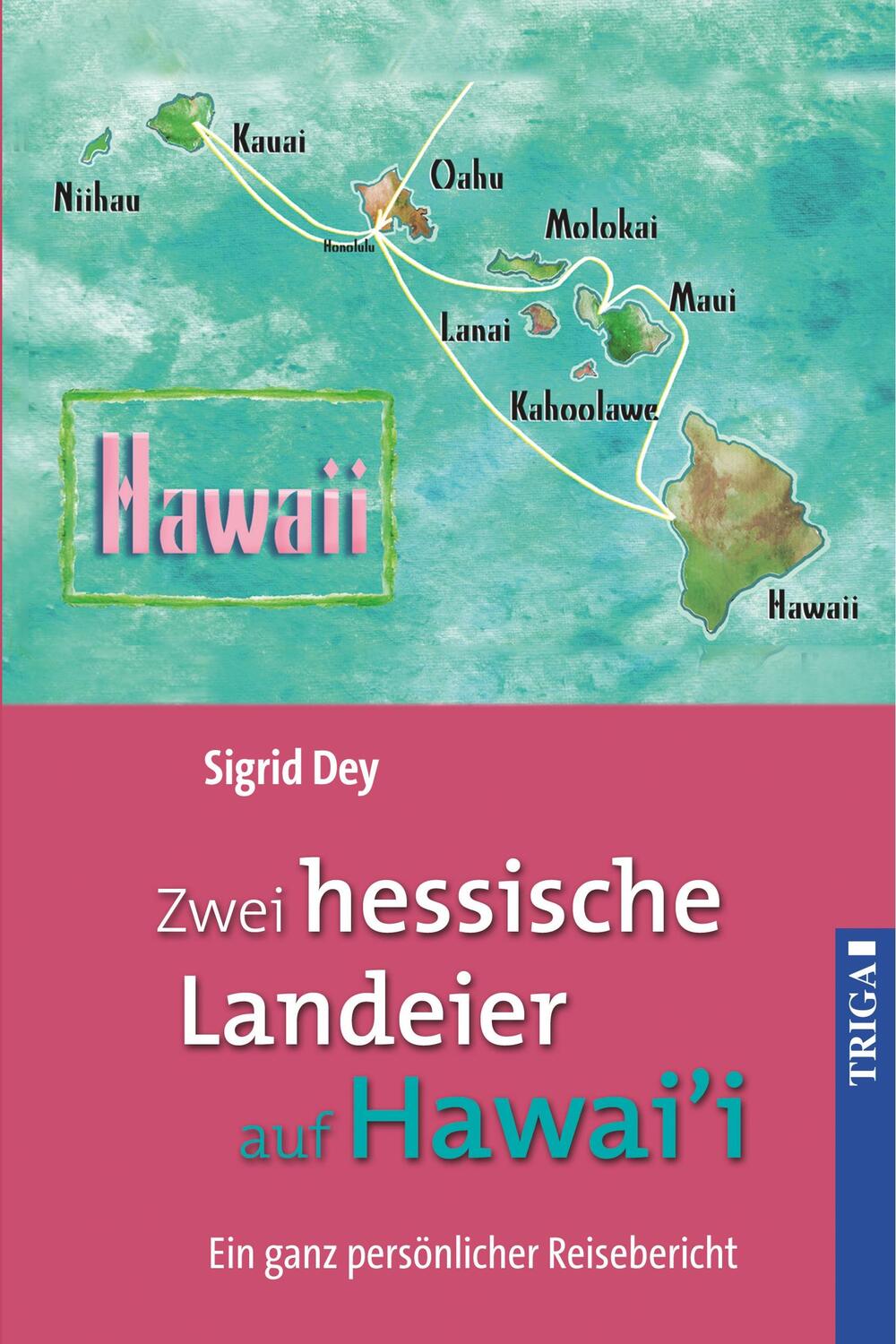 Cover: 9783958281097 | Zwei hessische Landeier auf Hawai'i | Sigrid Dey | Taschenbuch | 2017