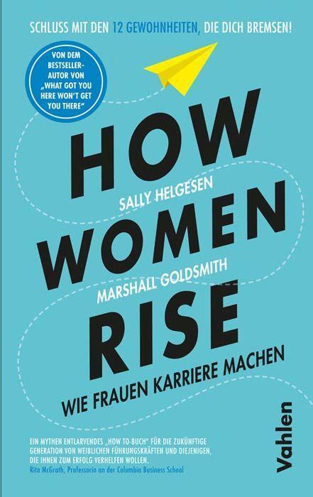 Cover: 9783800670277 | How Women Rise | Wie Frauen Karriere machen | Sally Helgesen (u. a.)