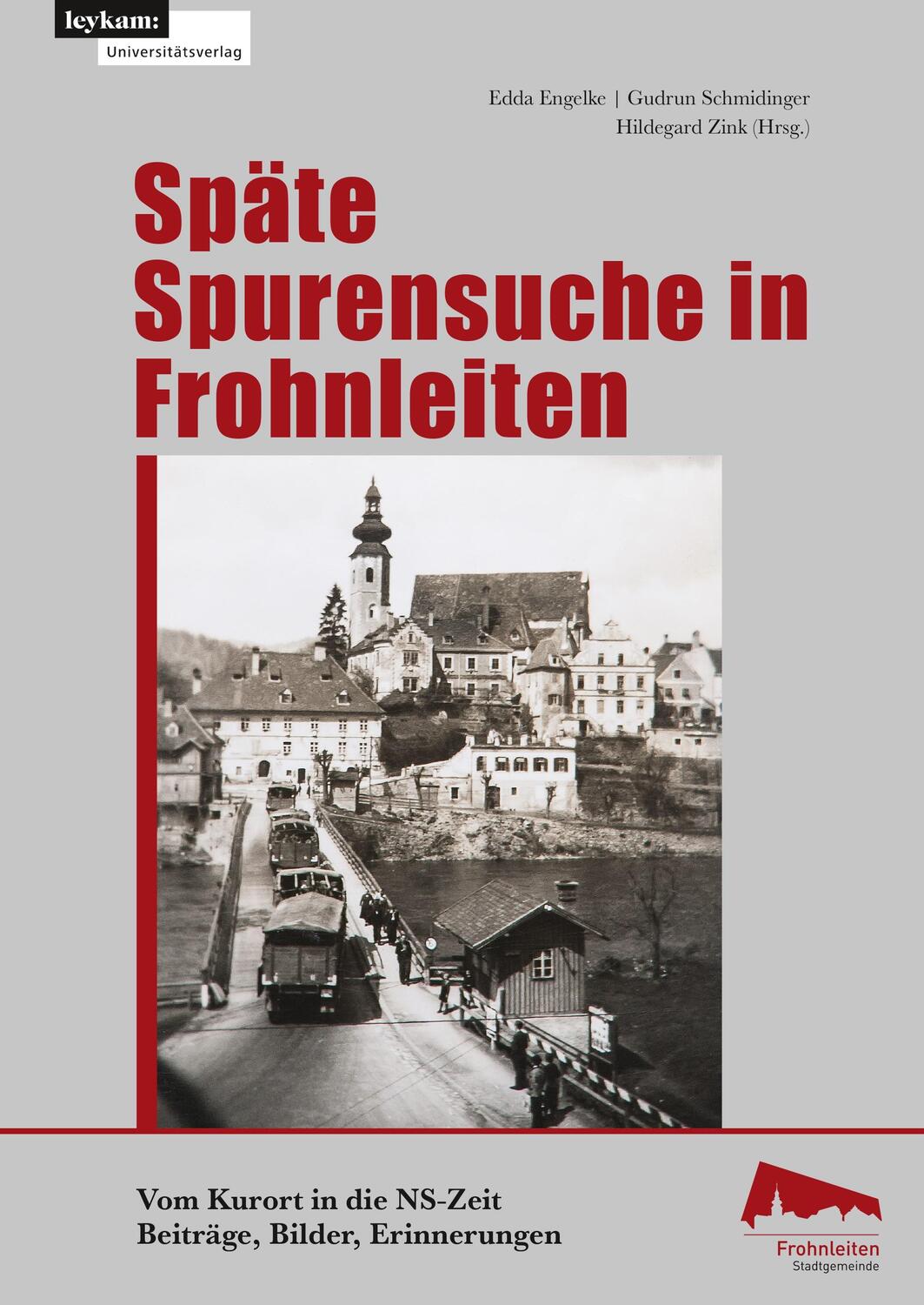 Cover: 9783701105106 | Späte Spurensuche in Frohnleiten. Vom Kurort in der NS-Zeit | Buch