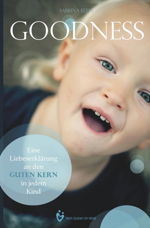 Cover: 9783756532551 | Goodness | Eine Liebeserklärung an den guten Kern in jedem Kind | Buch