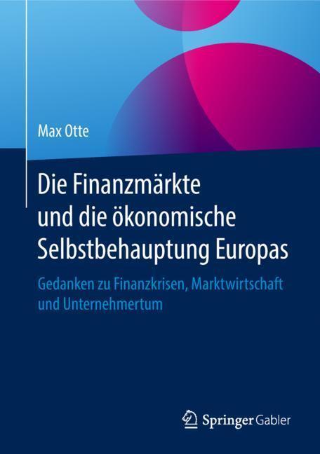 Cover: 9783658231781 | Die Finanzmärkte und die ökonomische Selbstbehauptung Europas | Otte