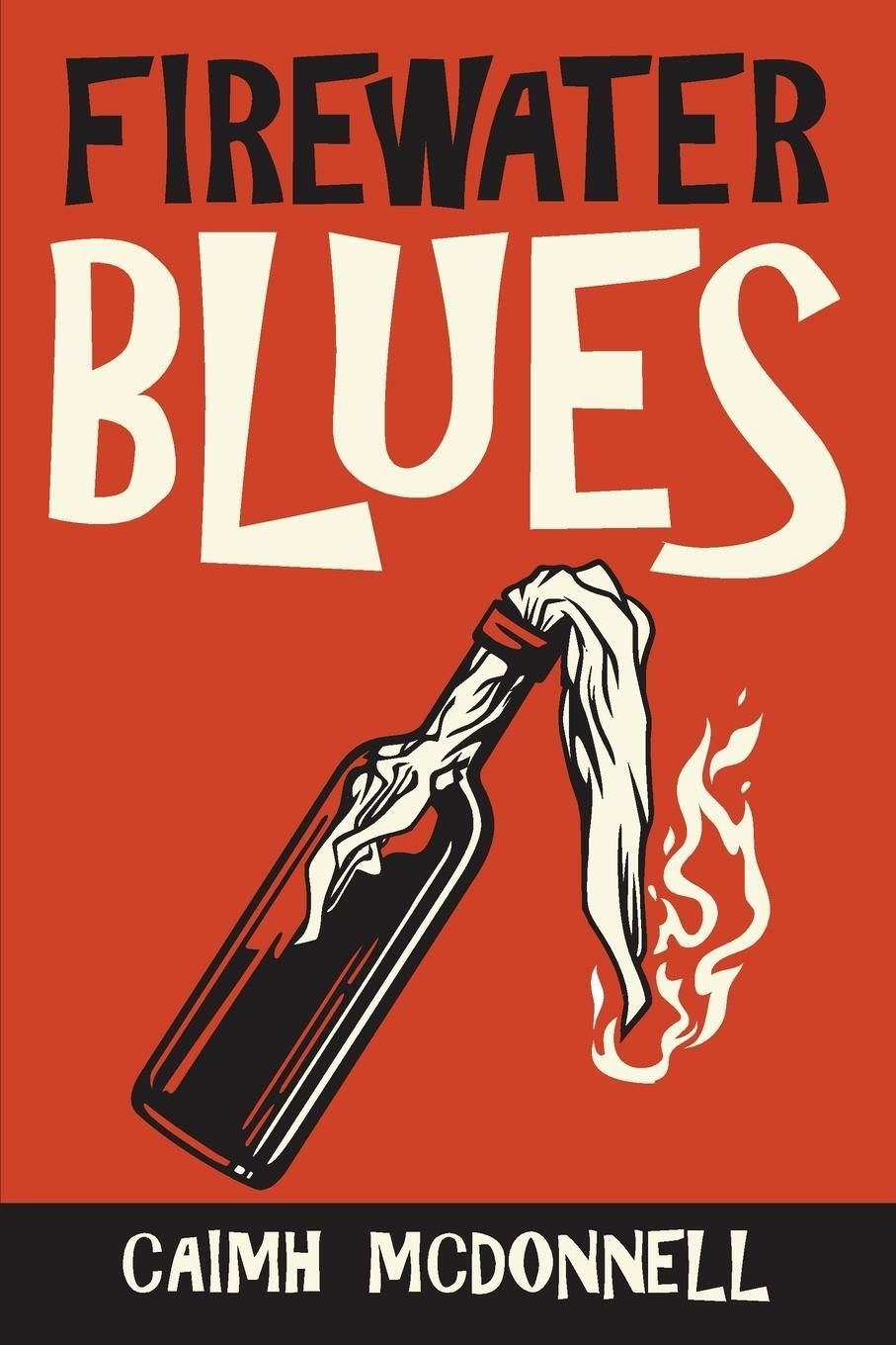 Cover: 9781912897339 | Firewater Blues | Caimh Mcdonnell | Taschenbuch | Paperback | Englisch