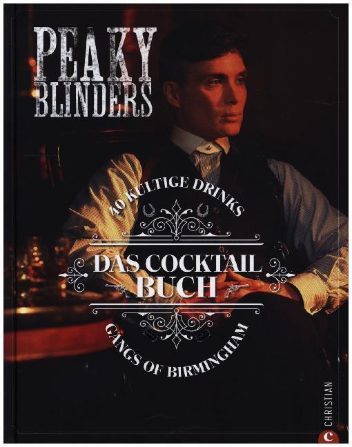 Cover: 9783959614863 | Peaky Blinders. Gangs of Birmingham. Das Cocktailbuch | Buch | 112 S.