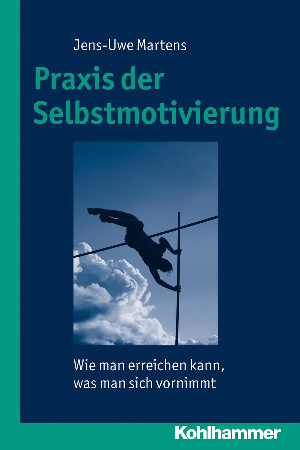 Cover: 9783170218871 | Praxis der Selbstmotivierung | Jens-Uwe Martens | Taschenbuch | 2011