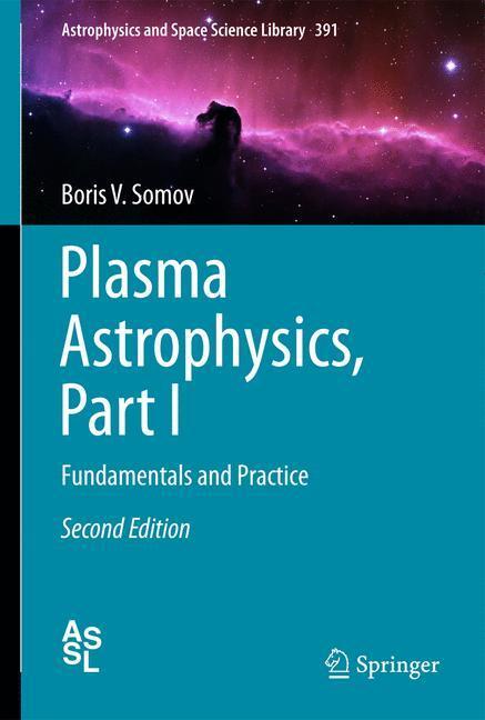 Cover: 9781461442820 | Plasma Astrophysics, Part I | Fundamentals and Practice | Somov | Buch