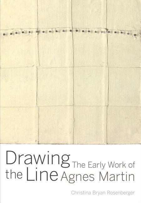 Cover: 9780520288249 | Drawing the Line | The Early Work of Agnes Martin | Rosenberger | Buch