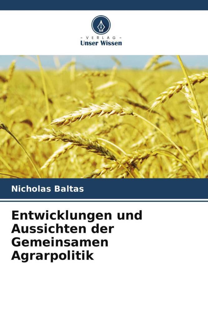 Cover: 9786206611714 | Entwicklungen und Aussichten der Gemeinsamen Agrarpolitik | Baltas