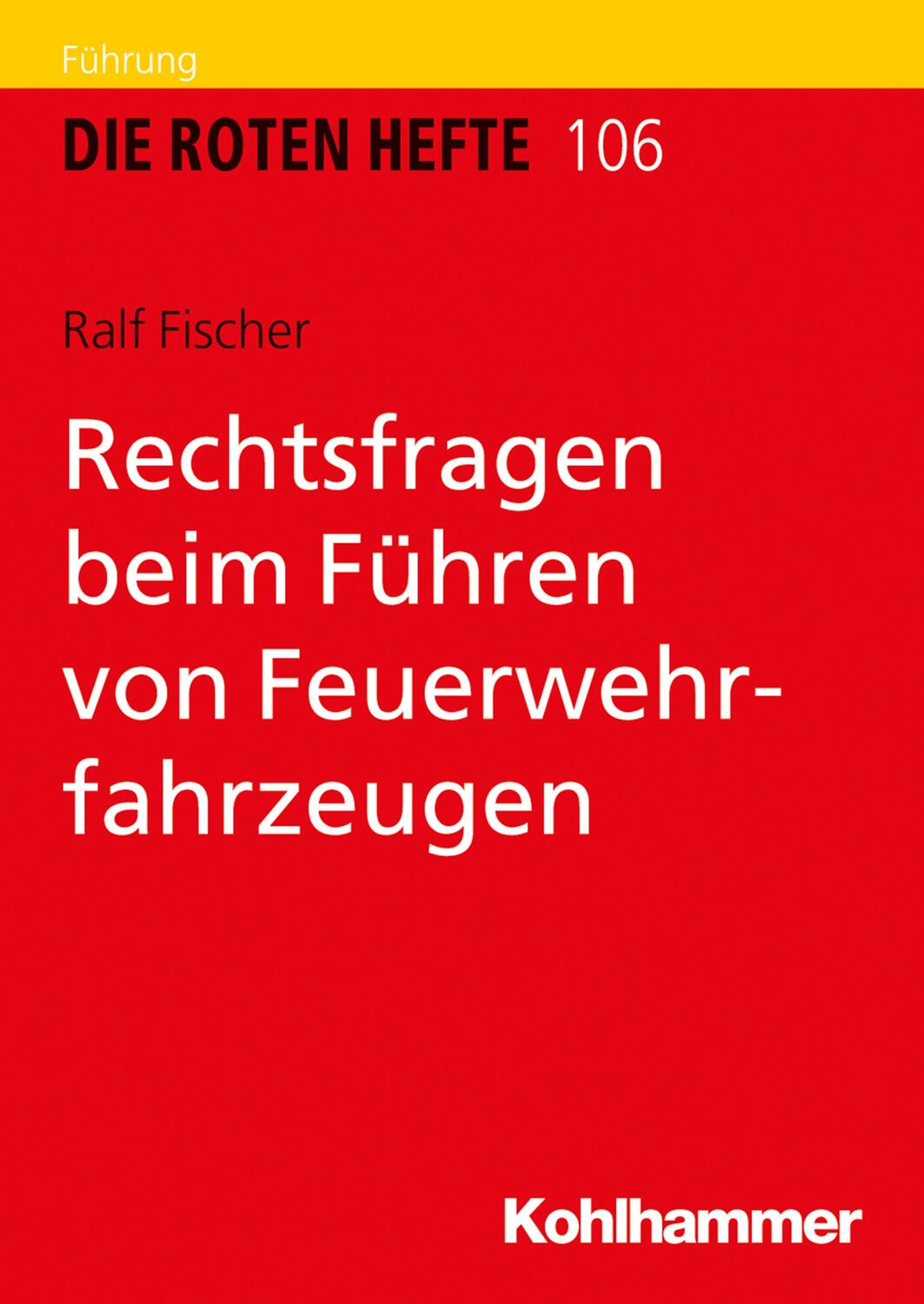 Cover: 9783170364905 | Rechtsfragen beim Führen von Feuerwehrfahrzeugen | Ralf Fischer | Buch