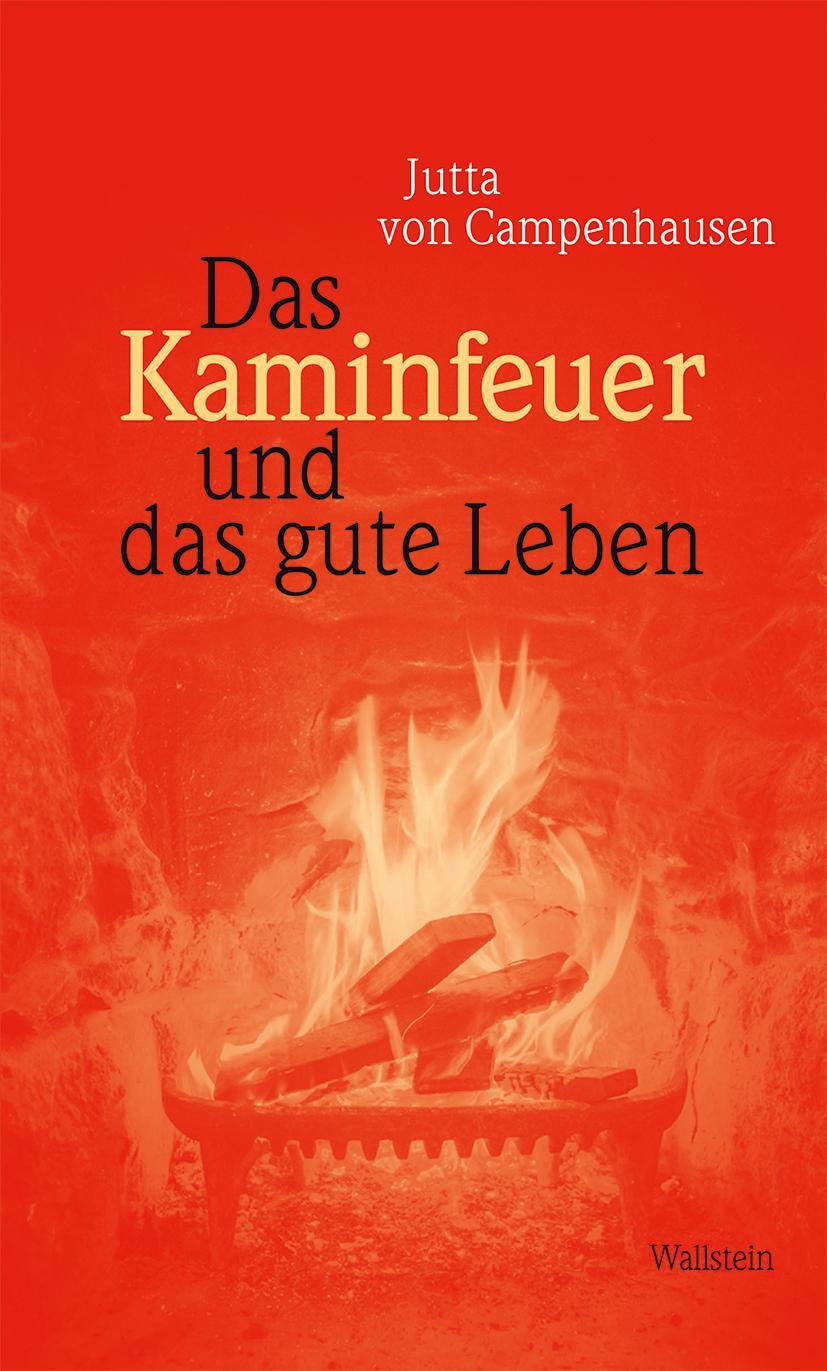 Cover: 9783835356368 | Das Kaminfeuer und das gute Leben | Jutta von Campenhausen | Buch