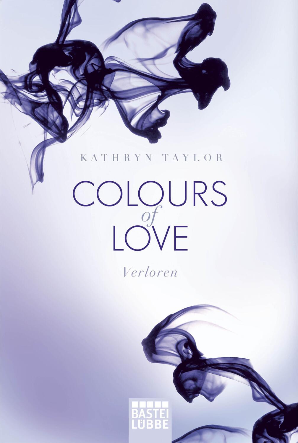 Cover: 9783404169603 | Colours of Love 04 - Verloren | Roman | Kathryn Taylor | Taschenbuch