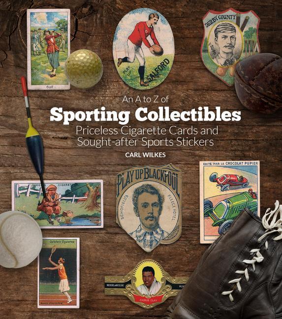Cover: 9781785316739 | An A to Z of Sporting Collectibles | Carl Wilkes | Buch | Gebunden