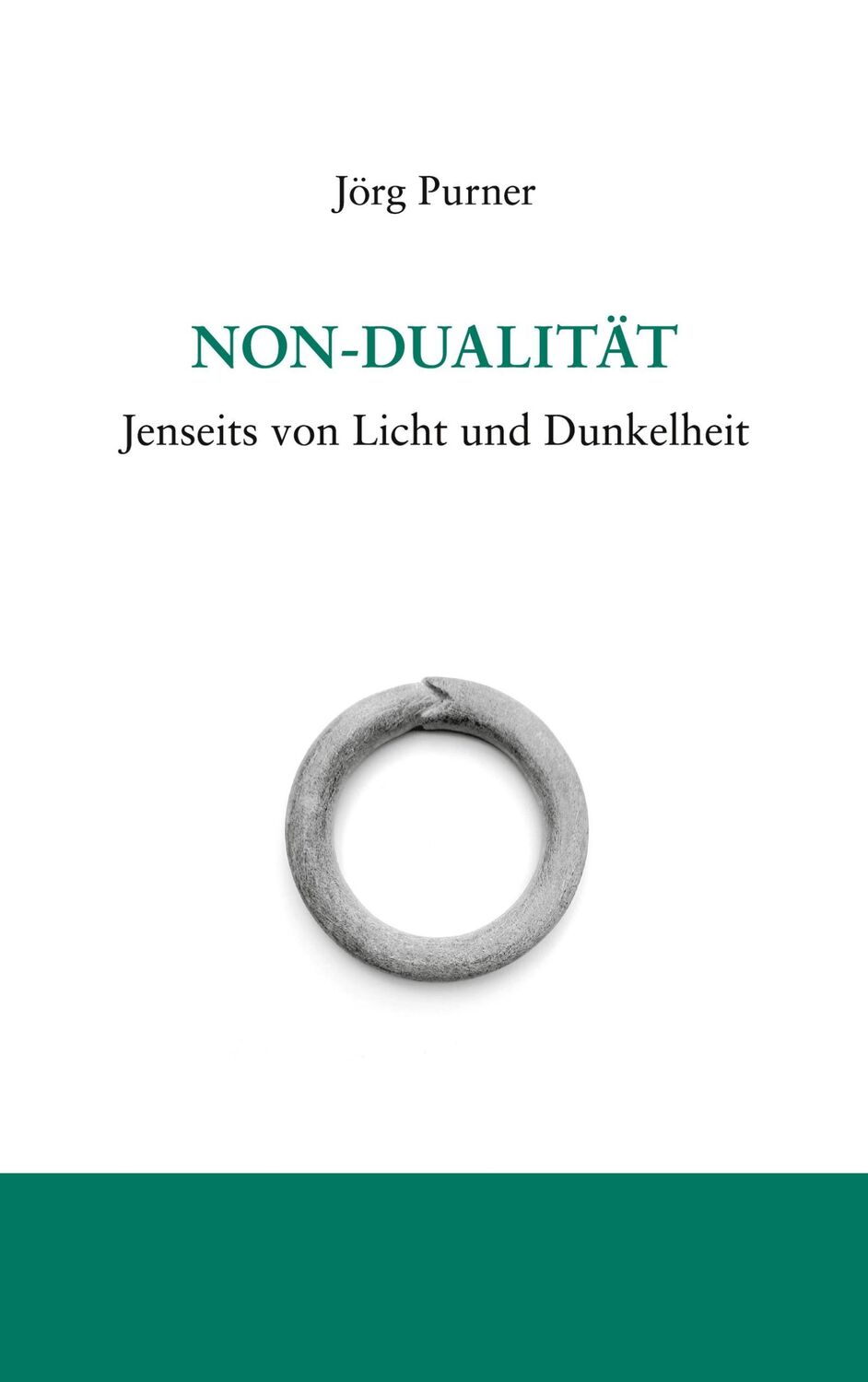 Cover: 9783759721754 | Non-Dualität | Jenseits von Licht und Dunkelheit | Jörg Purner | Buch