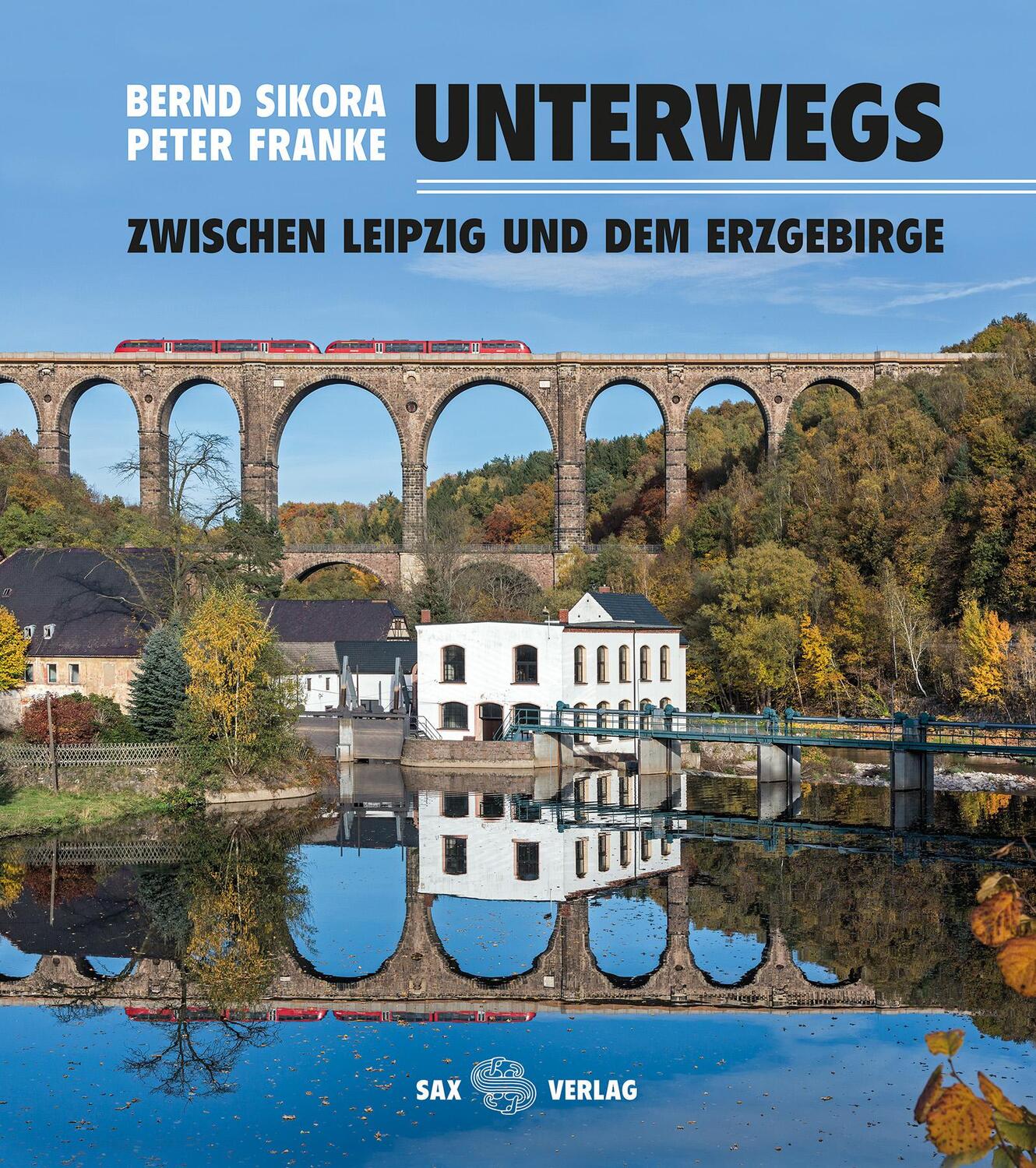 Cover: 9783867291309 | Unterwegs | zwischen Leipzig und dem Erzgebirge | Bernd Sikora | Buch