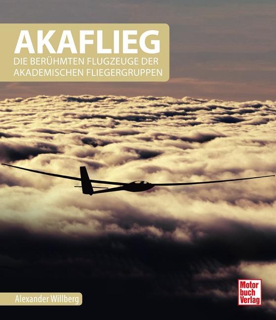 Cover: 9783613042506 | AKAFLIEG | Die berühmten Flugzeuge der Akademischen Fliegergruppen
